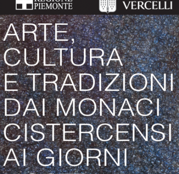 ARTE, CULTURA E TRADIZIONI DAI MONACI CISTERCENSI AI GIORNI NOSTRI